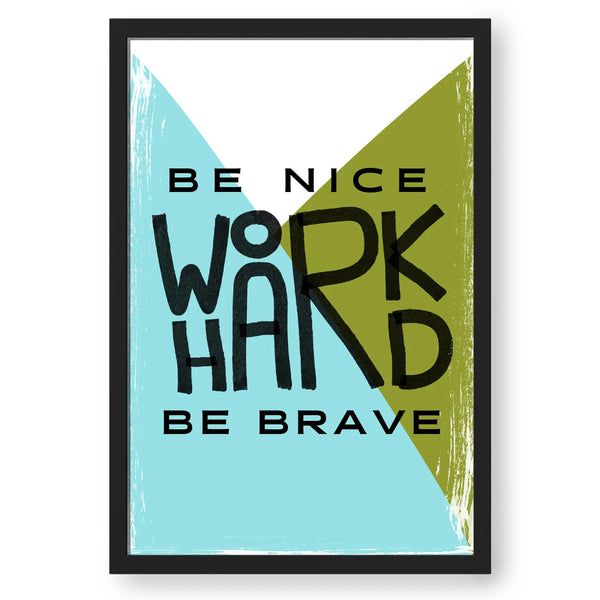 Work Hard Be Brave