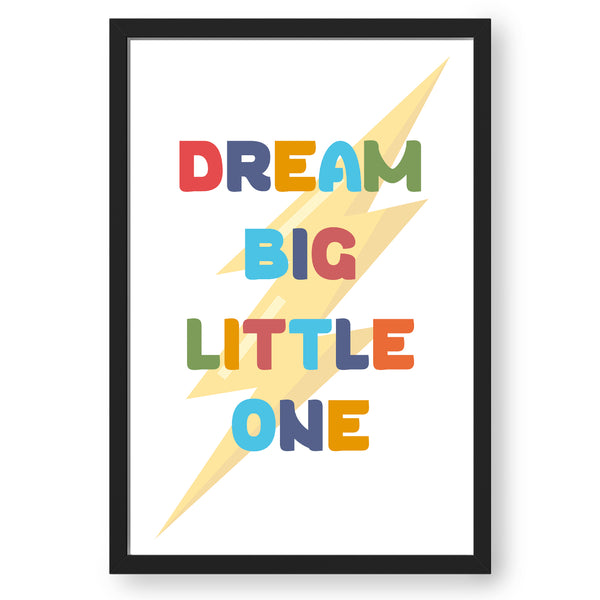 Dream Big Little One- Motivational Quote